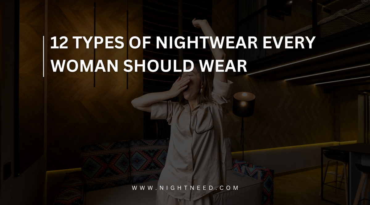 12 Types of Nightwear Every Woman Should Wear
