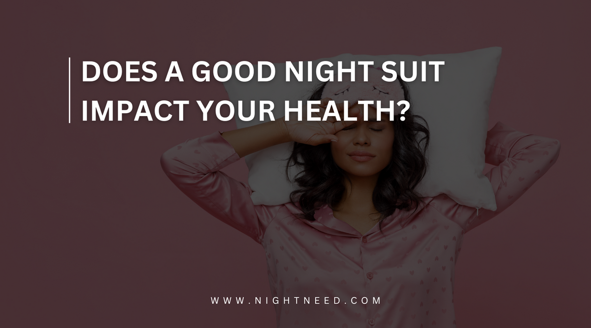 Does a Good Night Suit Impact Your Health?